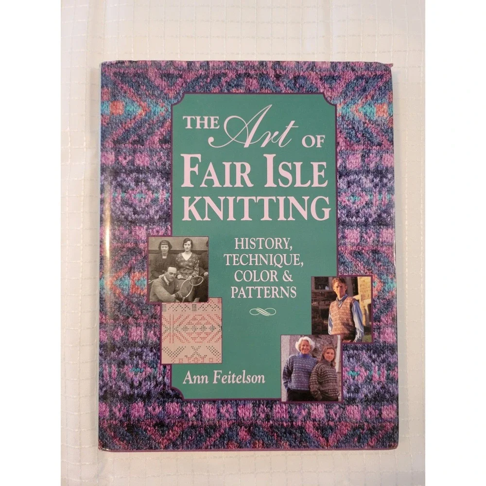 The Art of Fair Isle Knitting Ann Feitelson History Technique Patterns Hardcover